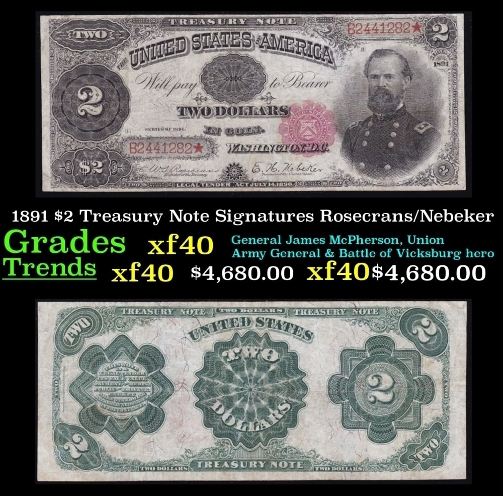 1891 $2 Treasury Note Grades Select AU Signatures Rosecrans/Nebeker: 1891 $2 Treasury Note Grades Select AU Signatures Rosecrans/Nebeker. Signatures of Rosecrans and Nebeker. Treasury notes were only printed in 1890 and 1891. This note has a red seal and red serial num