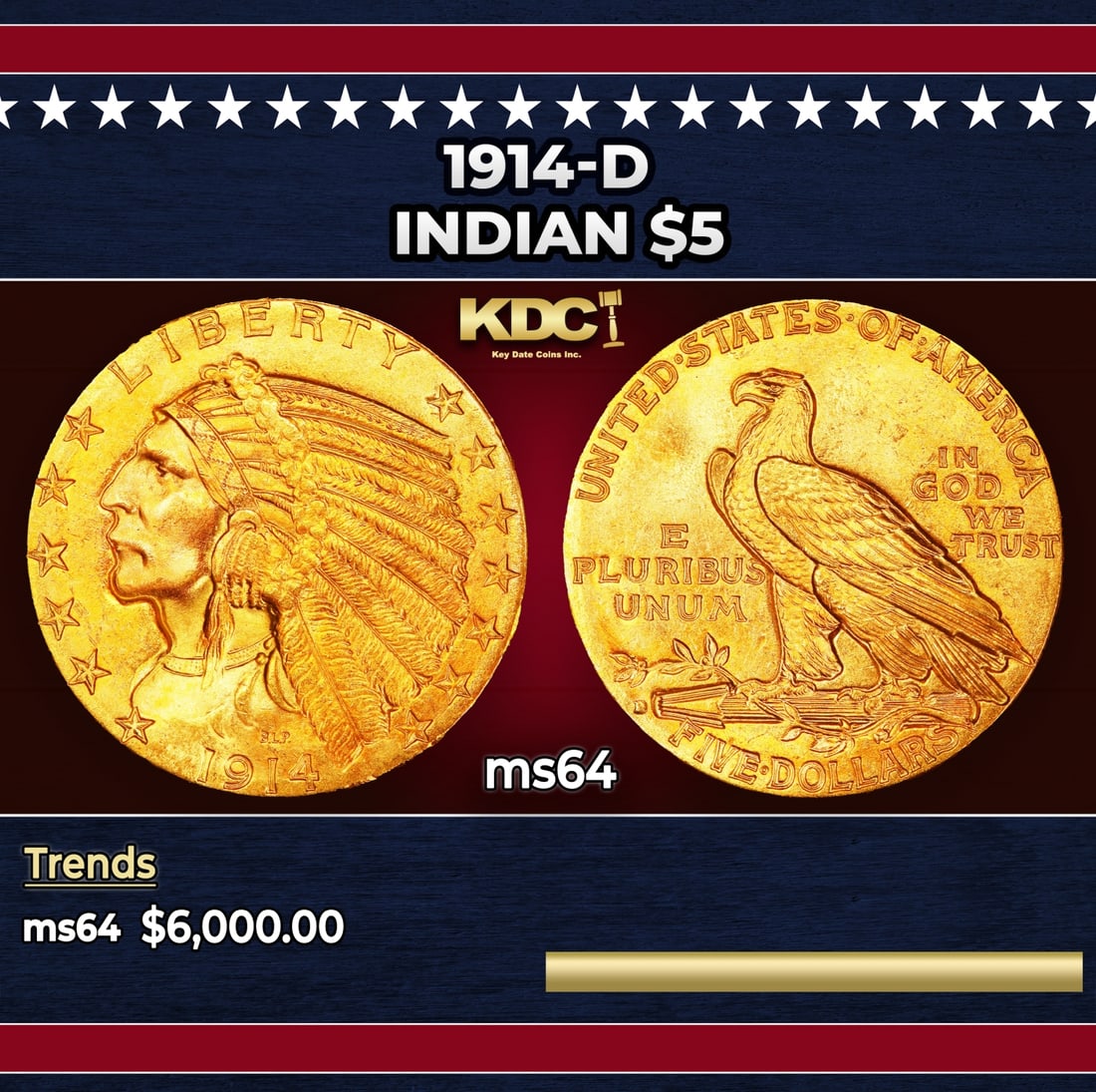 1914-d Gold Indian Half Eagle $5 ms64 USCG: 1914-d Gold Indian Half Eagle $5 ms64 USCG. Historic precious metal trends is causing increased spot pricing by the day. On auctions with set openings, we are doing our best to have items priced at th