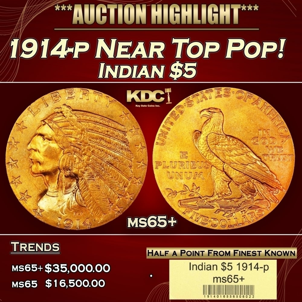 1914-p Gold Indian Half Eagle Near Top Pop! $5 ms65+ USCG: 1914-p Near Top Pop! Gold Indian Half Eagle $5 ms65+ USCG. Gorgeous satin to softly frosted surfaces are lustrous, smartly impressed, and bathed in richly original orange-apricot color. An underrated 