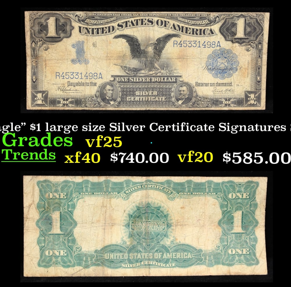 1899 $1 large size Silver Certificate "Black Eagle" Grades vf+ Signatures Speelman/White: 1899 $1 large size Silver Certificate "Black Eagle" Grades vf+ Signatures Speelman/White. FR-236 Ranked #16 in the 100 Greatest American Currency Notes, the Series 1899 Black Eagle note is from an era
