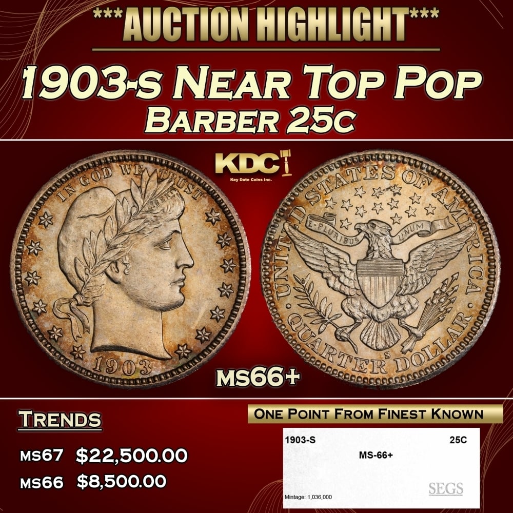 1903-s Barber Quarter Near Top Pop 25c ms66+ SEGS: 1903-s Near Top Pop Barber Quarter 25c ms66+ SEGS. 0
