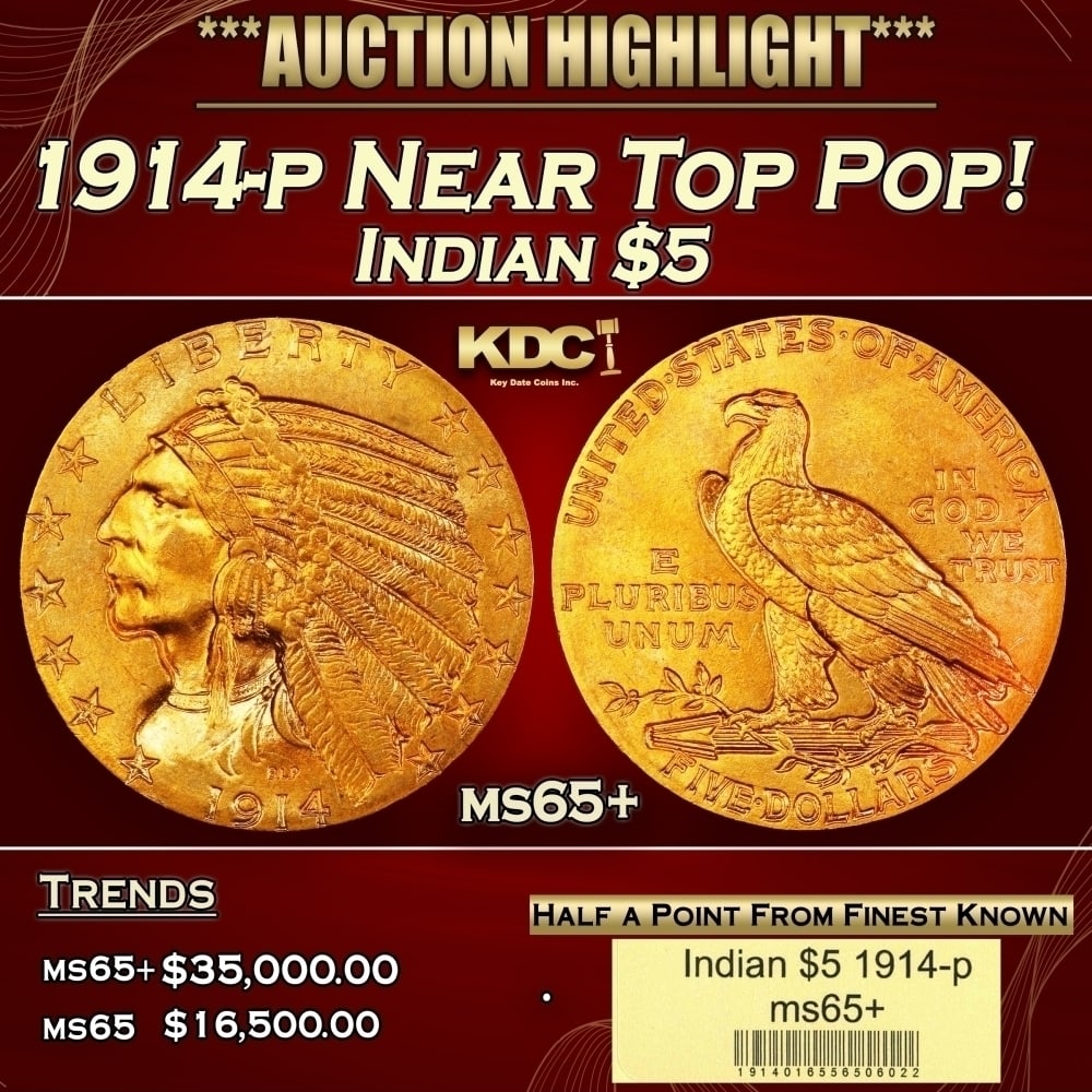 1914-p Gold Indian Half Eagle Near Top Pop! $5 ms65+ USCG: 1914-p Near Top Pop! Gold Indian Half Eagle $5 ms65+ USCG. Gorgeous satin to softly frosted surfaces are lustrous, smartly impressed, and bathed in richly original orange-apricot color. An underrated 