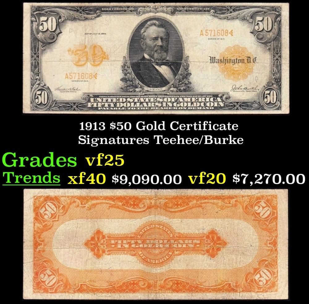1913 $50 Gold Certificate Grades vf+ Signatures Teehee/Burke: 1913 $50 Gold Certificate Grades vf+ Signatures Teehee/Burke.