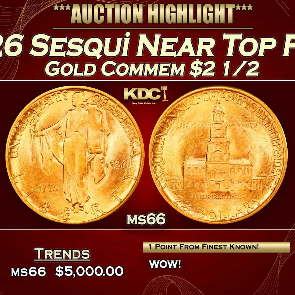 1926 Sesqui Gold Commem Near Top Pop! $2 1/2 ms66 SEGS: 1926 Sesqui Near Top Pop! Gold Commem $2 1/2 ms66 SEGS. In 1926, the U.S. celebrated the 150th anniversary of the signing of the Declaration of Independence by issuing two commemorative coins, a half 