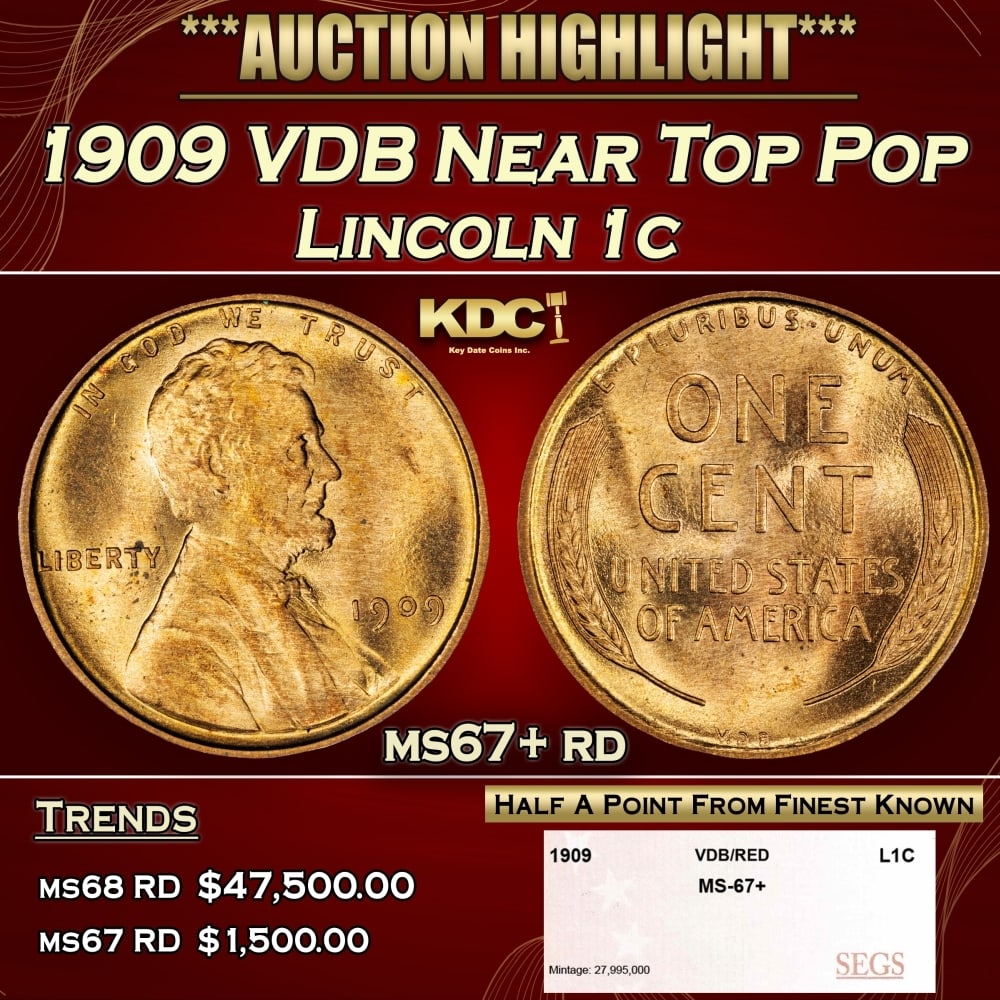1909 VDB Lincoln Cent Near Top Pop 1c ms67+ rd SEGS: 1909 VDB Near Top Pop Lincoln Cent 1c ms67+ rd SEGS. Always sought after date. Always popular. A Key Date's Pick, Bid to Win, Don't let it get Away Coin
