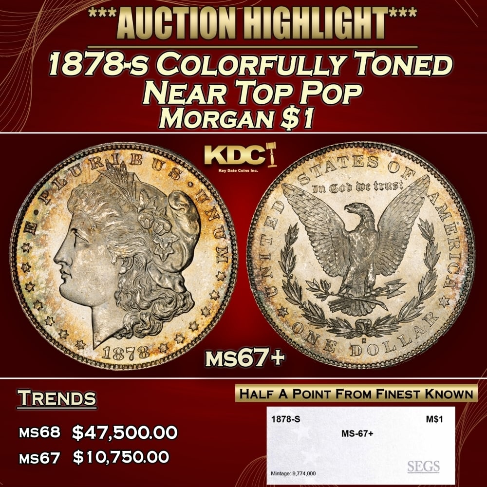 1878-s Morgan Dollar Colorfully Toned Near Top Pop $1 ms67+ SEGS: 1878-s Colorfully Toned Near Top Pop Morgan Dollar $1 ms67+ SEGS. Slightly better date. First year of issue. 0