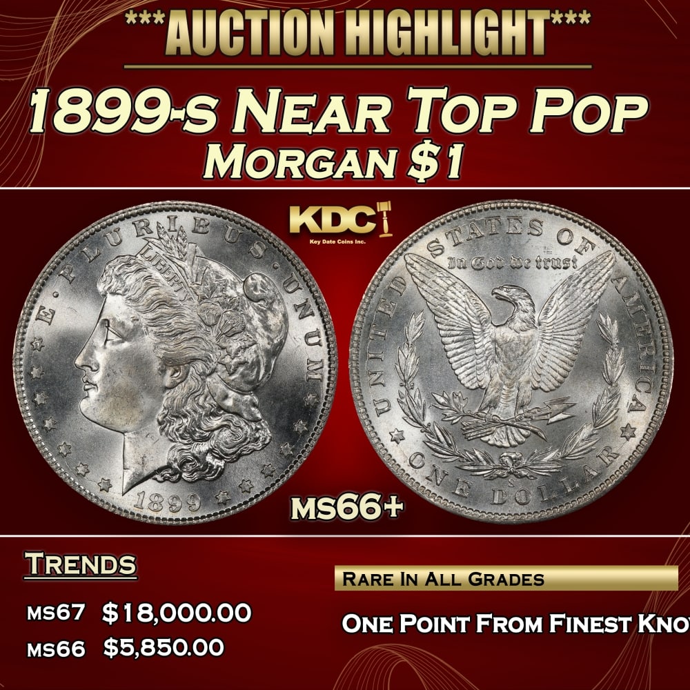 1899-s Morgan Dollar Near Top Pop $1 ms66+ SEGS: 1899-s Near Top Pop Morgan Dollar $1 ms66+ SEGS. 0