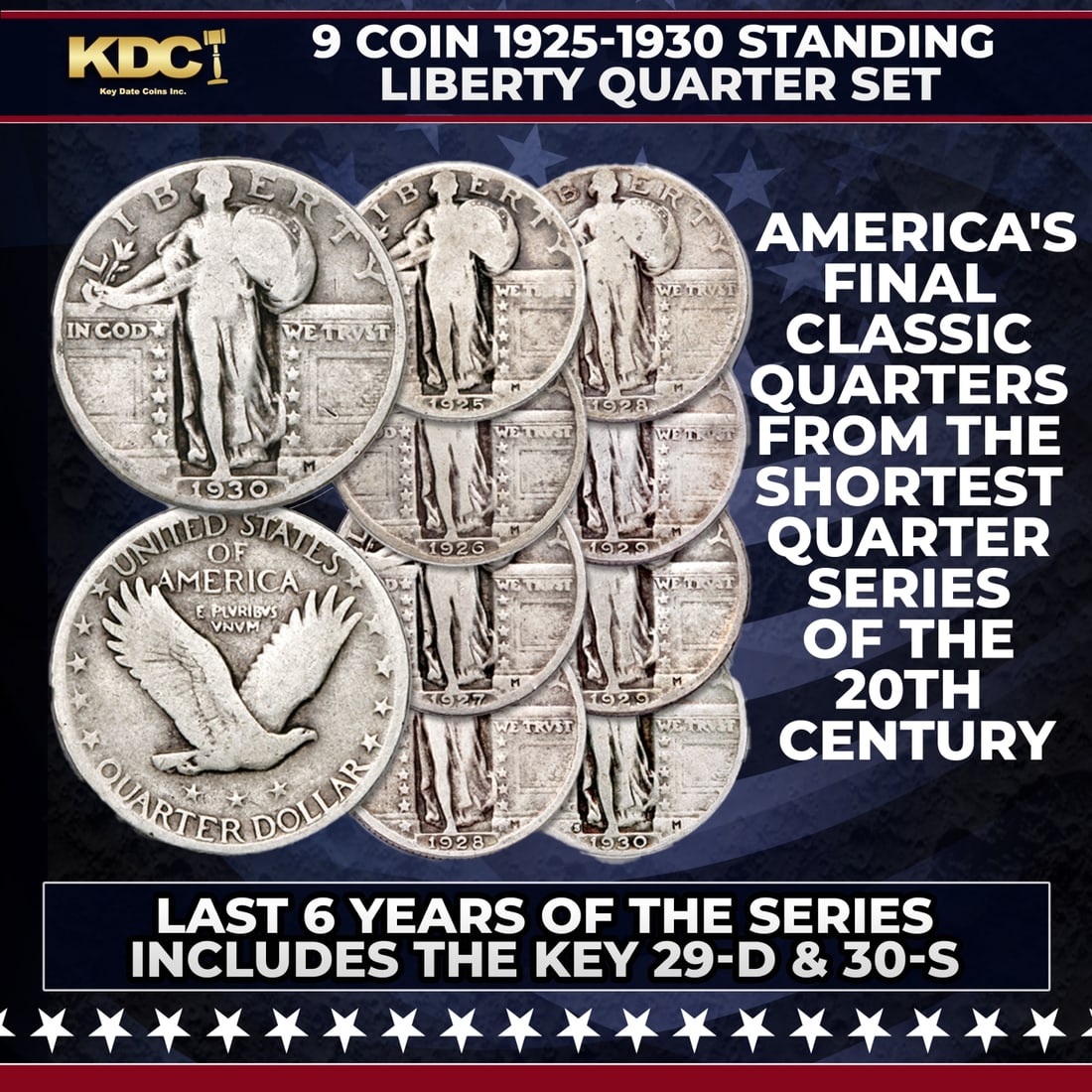 9 Coin 1925-1930 Standing Liberty Quarter 25c Set, Final 6 Years Of The Series: 9 Coin 1925-1930 Standing Liberty Quarter 25c Set, Final 6 Years Of The Series. Now you can own a set of America's final classic quarters from the shortest quarter series of the 20th century! Struck i
