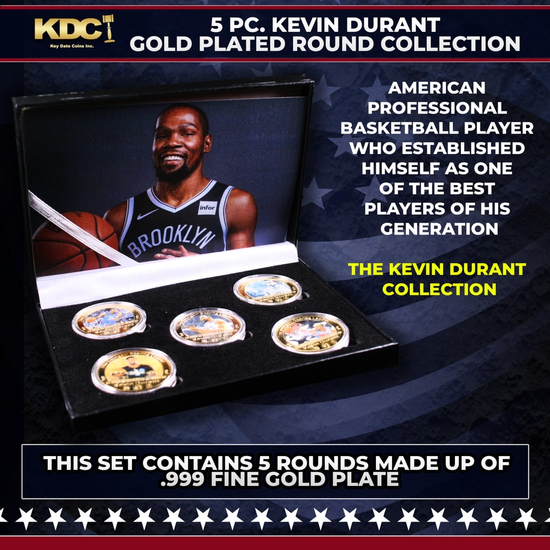 5 Coin Kevin Durant Gold Plated Round Collection: 5 Coin Kevin Durant Gold Plated Round Collection. 5 Pc. Kevin Durant Gold Plated Round Collection. This set contains 5 rounds made up of .999 Fine Gold Plate from The Kevin Durant Collection. Kevin Du