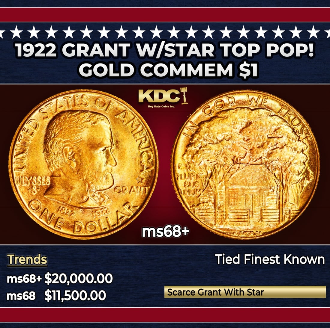 1922 Grant w/Star Gold Commem Dollar TOP POP! 1 ms68+ SEGS: 1922 Grant w/Star TOP POP! Gold Commem Dollar 1 ms68+ SEGS. In 1921, the Ulysses S. Grant Centenary Memorial Association was established to raise funds to coordinate a series of special events and obs