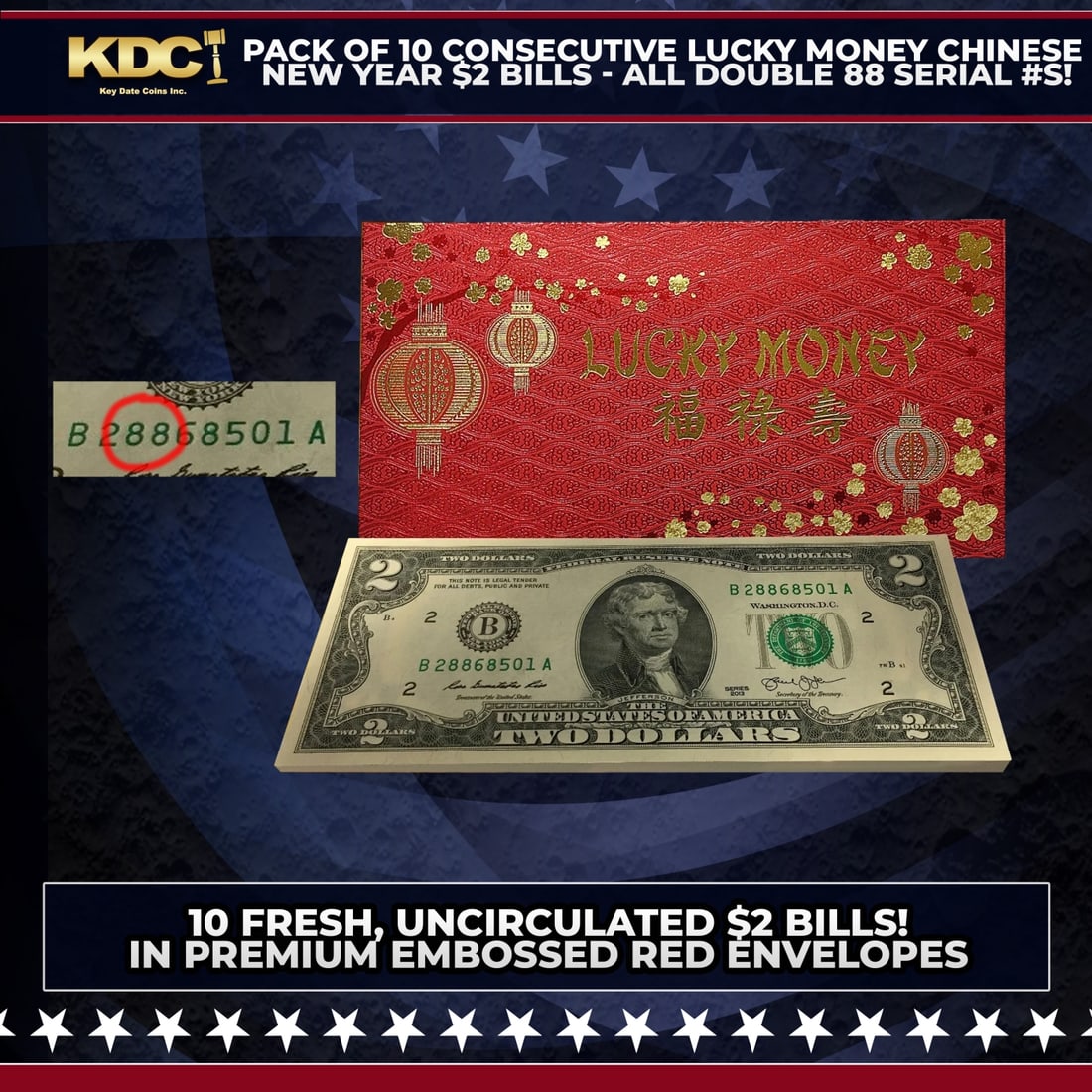 Pack of 10 Consecutive Lucky Money Chinese New Year $2 Bills - All Double 88 Serial #s! Other Toy: Pack of 10 Consecutive Lucky Money Chinese New Year $2 Bills - All Double 88 Serial #s!. This offering features a set of 10 Fresh, Uncirculated $2 Bills. Directly sourced from the Federal Reserve, the