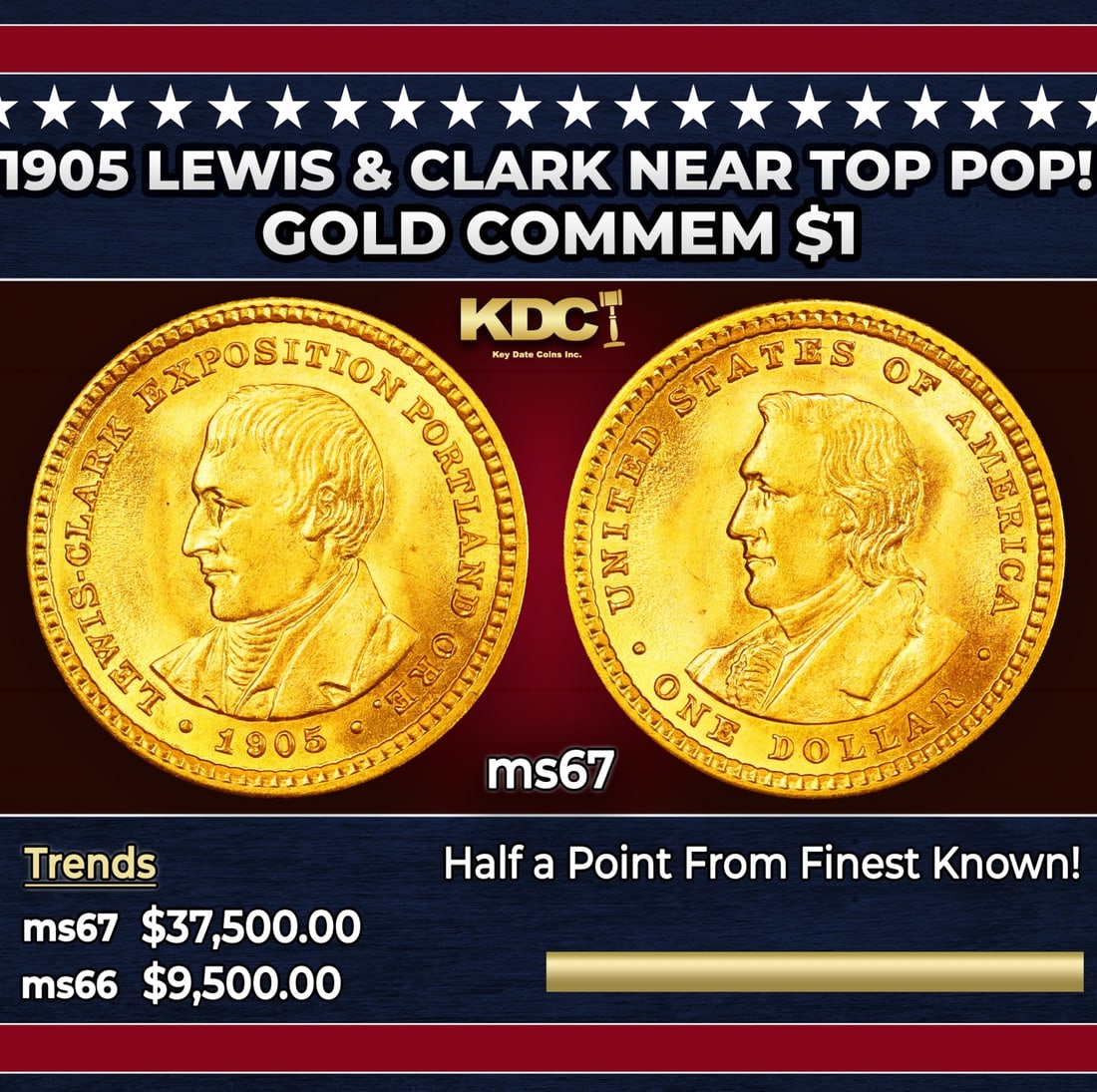 1905 Lewis & Clark Gold Commem Dollar Near Top Pop! 1 ms67 SEGS: 1905 Lewis & Clark Near Top Pop! Gold Commem Dollar 1 ms67 SEGS. Heads You win, Heads You Lose! This is THE ONLY Two Headed Coin in US History! The Obverse depicts the Head of Lewis and the Reverse th
