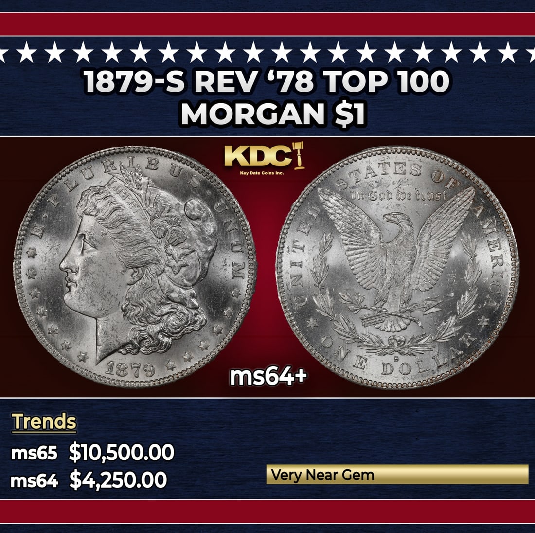 1879-s Rev '78 Top 100 Morgan Dollar $1 ms64+ SEGS: 1879-s Rev '78 Top 100 Morgan Dollar $1 ms64+ SEGS. A small portion of the more than 9.1 million Morgan dollars struck at San Francisco in 1879 employed leftover Reverse of 1878 dies that had been shi