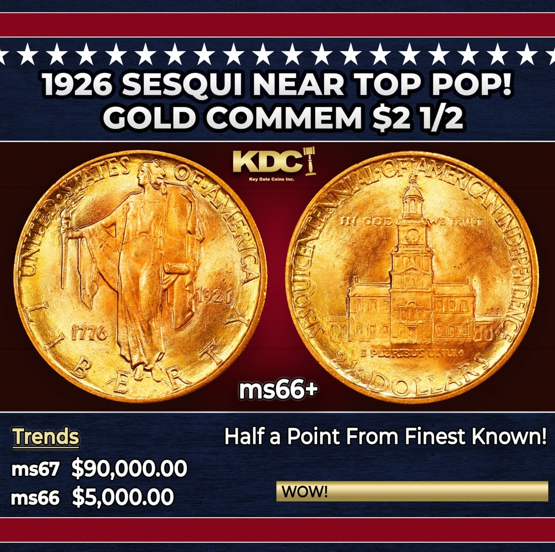 1926 Sesqui Gold Commem Near Top Pop! $2 1/2 ms66+ SEGS: 1926 Sesqui Near Top Pop! Gold Commem $2 1/2 ms66+ SEGS. In 1926, the U.S. celebrated the 150th anniversary of the signing of the Declaration of Independence by issuing two commemorative coins, a half