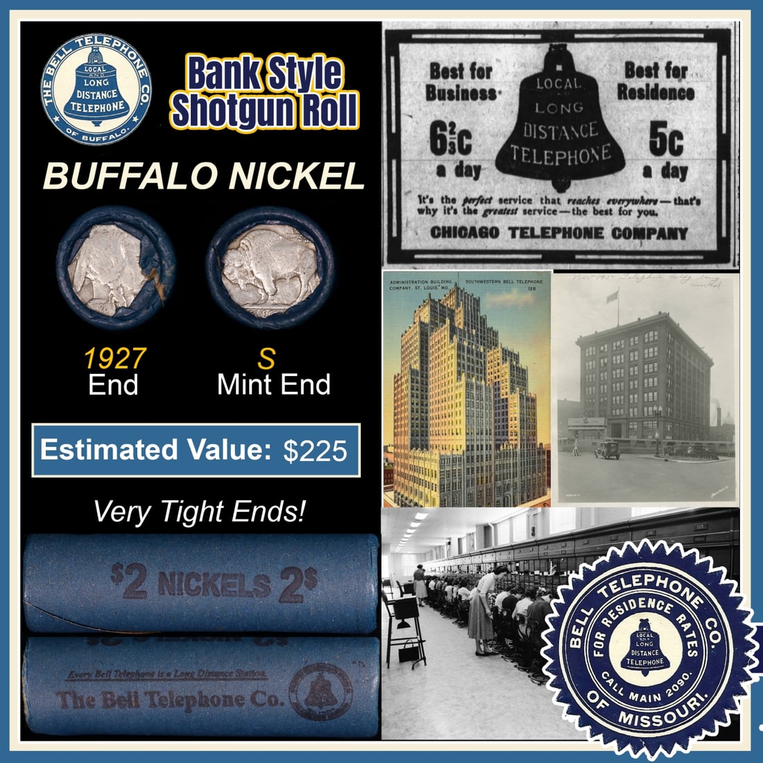 Buffalo Nickel Shotgun Roll in Old Bank Style 'Bell Telephone' Wrapper 1927 & S Mint Ends: Buffalo Nickel Shotgun Roll in Old Bank Style 'Bell Telephone' Wrapper 1927 & S Mint Ends. The roll is held in an old, rare "Bell Telephone Co." Bank style wrapper. This is the Bell Telephone logo