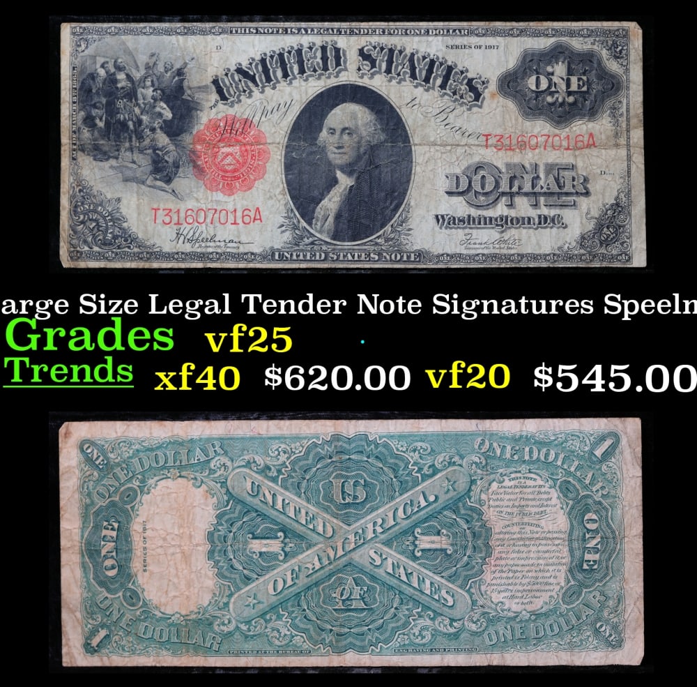 1917 $1 Large Size Legal Tender Note Grades vf+ Signatures Speelman/White: 1917 $1 Large Size Legal Tender Note Grades vf+ Signatures Speelman/White. FR-39 This 1917 $1 note is the last large-sized legal tender bank note ever issued. It's referred to as a "Horseblanket