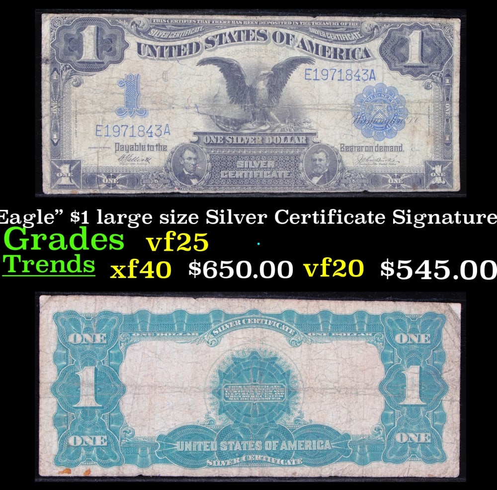 1899 $1 large size Silver Certificate "Black Eagle" Grades vf+ Signatures Elliott/Burke: 1899 $1 large size Silver Certificate "Black Eagle" Grades vf+ Signatures Elliott/Burke. FR-234 Ranked #16 in the 100 Greatest American Currency Notes, the Series 1899 Black Eagle note is from an era 