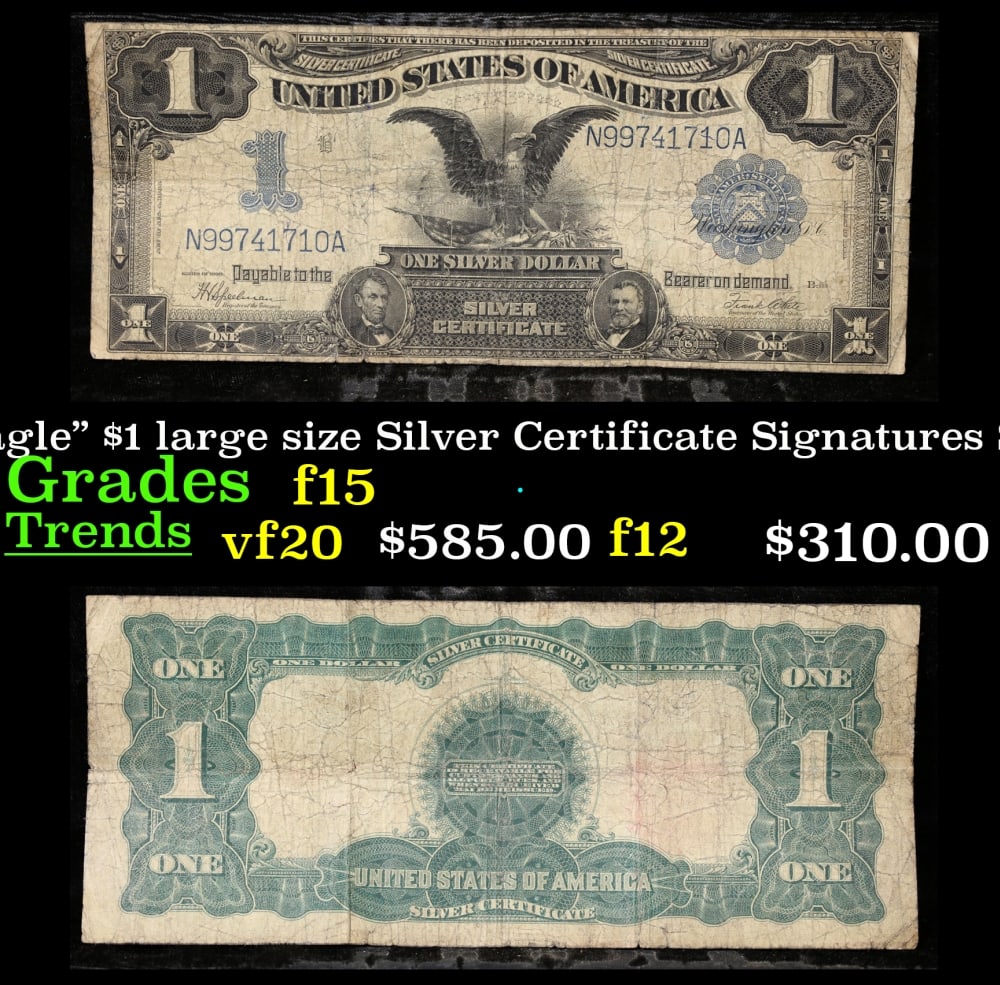 1899 $1 large size Silver Certificate "Black Eagle" Grades f+ Signatures Speelman/White: 1899 $1 large size Silver Certificate "Black Eagle" Grades f+ Signatures Speelman/White. FR-236 Ranked #16 in the 100 Greatest American Currency Notes, the Series 1899 Black Eagle note is from an era 