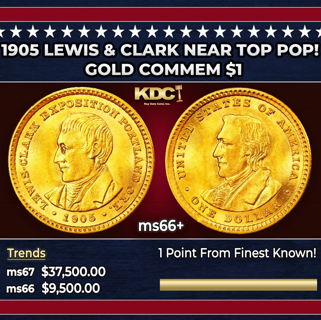 1905 Lewis & Clark Gold Commem Dollar Near Top Pop! 1 ms66+ SEGS: 1905 Lewis & Clark Near Top Pop! Gold Commem Dollar 1 ms66+ SEGS. Heads You win, Heads You Lose! This is THE ONLY Two Headed Coin in US History! The Obverse depicts the Head of Lewis and the Reverse