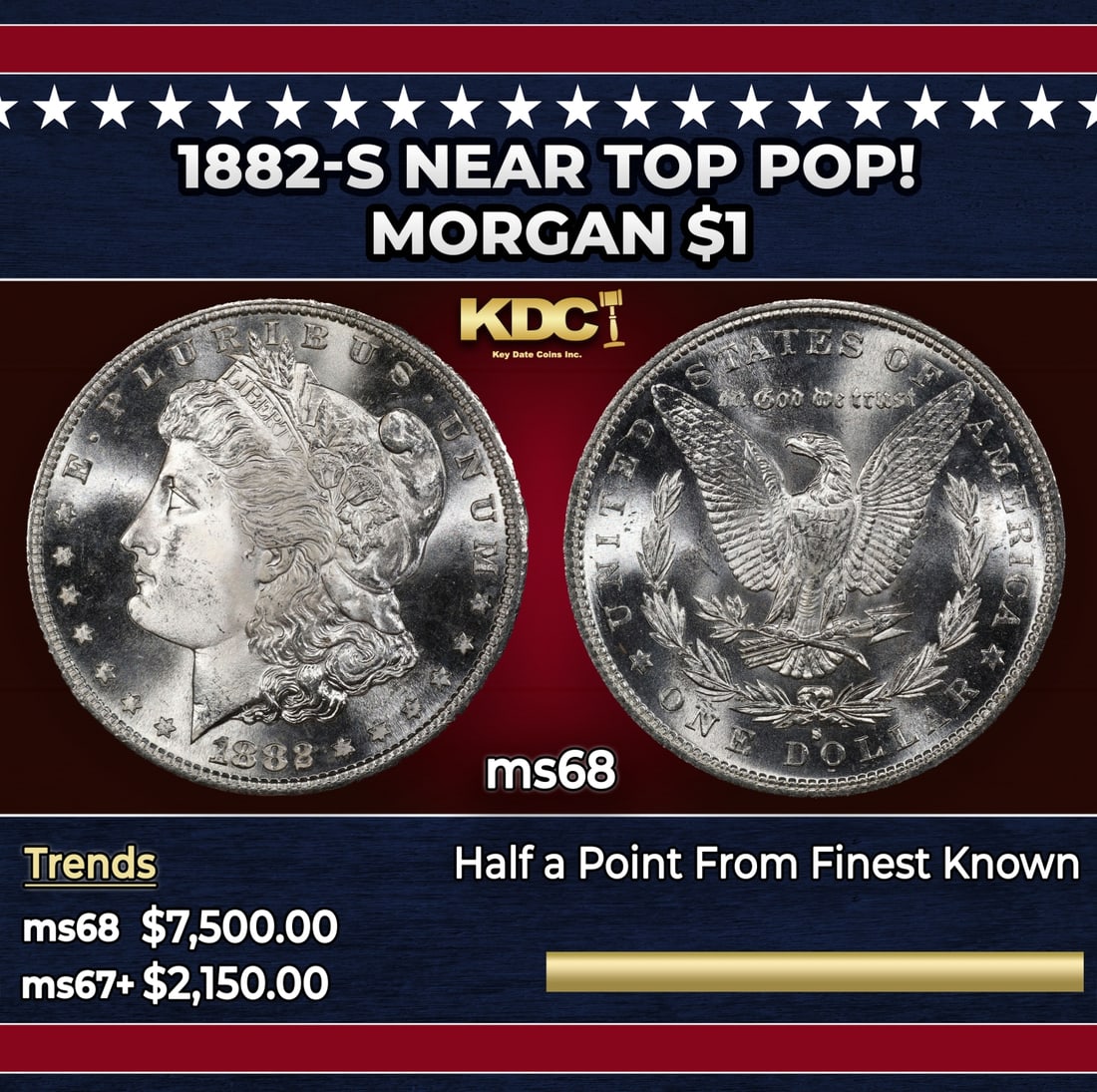 1882-s Morgan Dollar Near Top Pop! $1 ms68 SEGS: 1882-s Near Top Pop! Morgan Dollar $1 ms68 SEGS. This virtually pristine example really needs to be seen to be fully appreciated. Intensely lustrous surfaces are bathed in smooth, frosty mint luster.