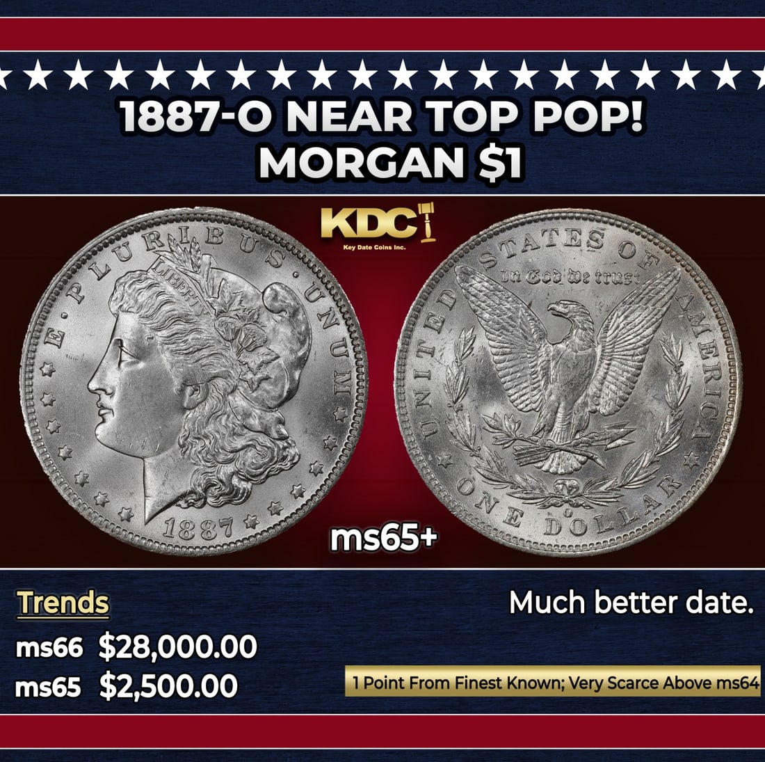 1887-o Morgan Dollar Near Top Pop! $1 ms65+ SEGS: 1887-o Near Top Pop! Morgan Dollar $1 ms65+ SEGS. This is a brilliant, overall pristine Gem with a bold strike and outstanding visual appeal. Thanks to the dispersal from federal storage of numerous m