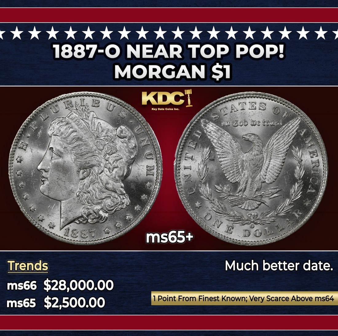 1887-o Morgan Dollar Near Top Pop! $1 ms65+ SEGS: 1887-o Near Top Pop! Morgan Dollar $1 ms65+ SEGS. This is a brilliant, overall pristine Gem with a bold strike and outstanding visual appeal. Thanks to the dispersal from federal storage of numerous m