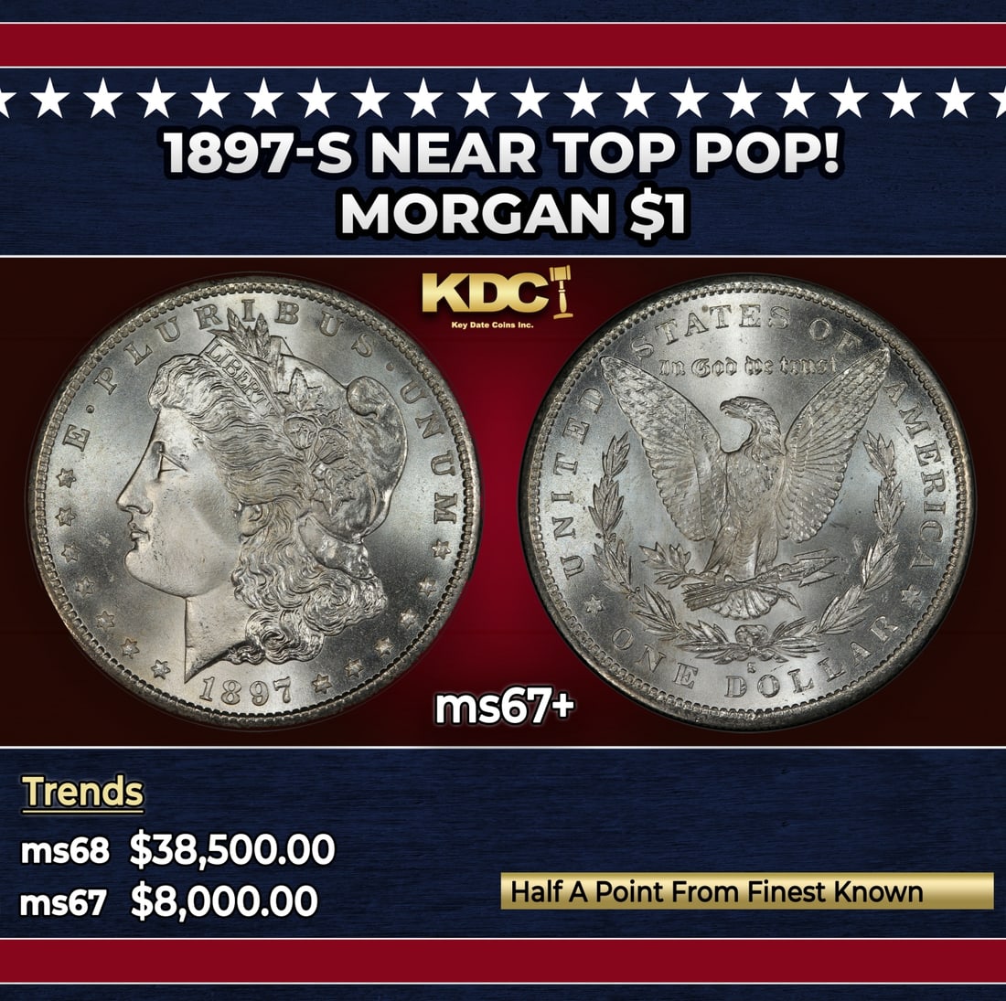 1897-s Morgan Dollar Near Top Pop! $1 ms67+ SEGS: 1897-s Near Top Pop! Morgan Dollar $1 ms67+ SEGS.