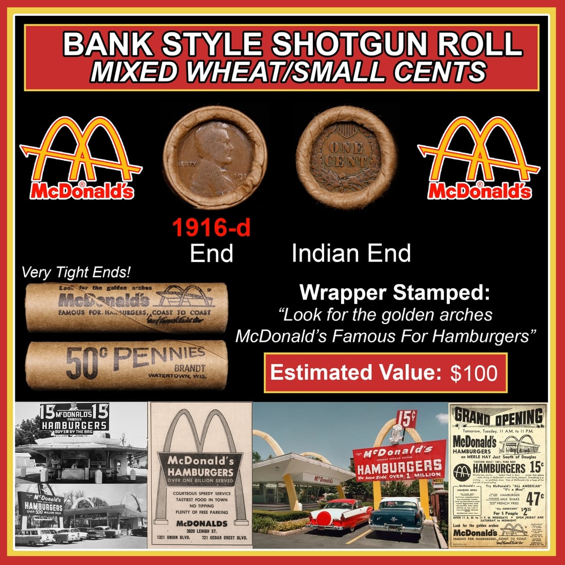 Lincoln Wheat Cent 1c Mixed Roll Orig Brandt McDonalds Wrapper, 1916-d end, Indian other end: Lincoln Wheat Cent 1c Mixed Roll Orig Brandt McDonalds Wrapper, 1916-d end, Indian other end. Lincoln Wheat Cent 1c mixed original Shotgun Roll. Actual roll pictured is the roll you will get. A great 
