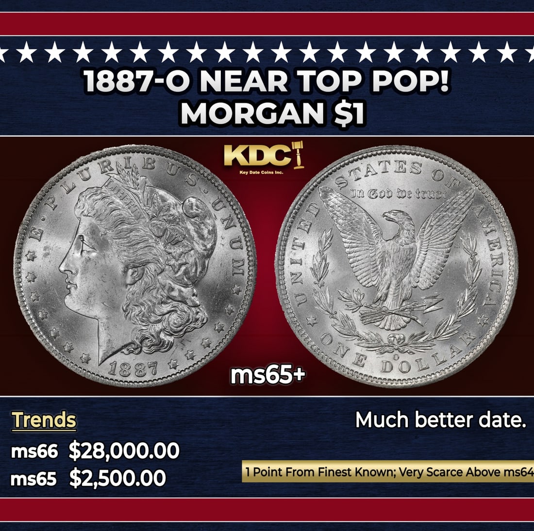 1887-o Morgan Dollar Near Top Pop! $1 ms65+ SEGS: 1887-o Near Top Pop! Morgan Dollar $1 ms65+ SEGS. This is a brilliant, overall pristine Gem with a bold strike and outstanding visual appeal. Thanks to the dispersal from federal storage of numerous
