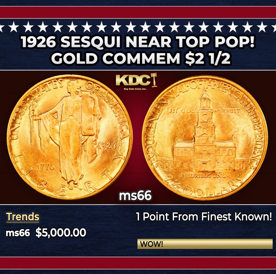 1926 Sesqui Gold Commem Near Top Pop! $2 1/2 ms66 SEGS: 1926 Sesqui Near Top Pop! Gold Commem $2 1/2 ms66 SEGS. In 1926, the U.S. celebrated the 150th anniversary of the signing of the Declaration of Independence by issuing two commemorative coins, a half