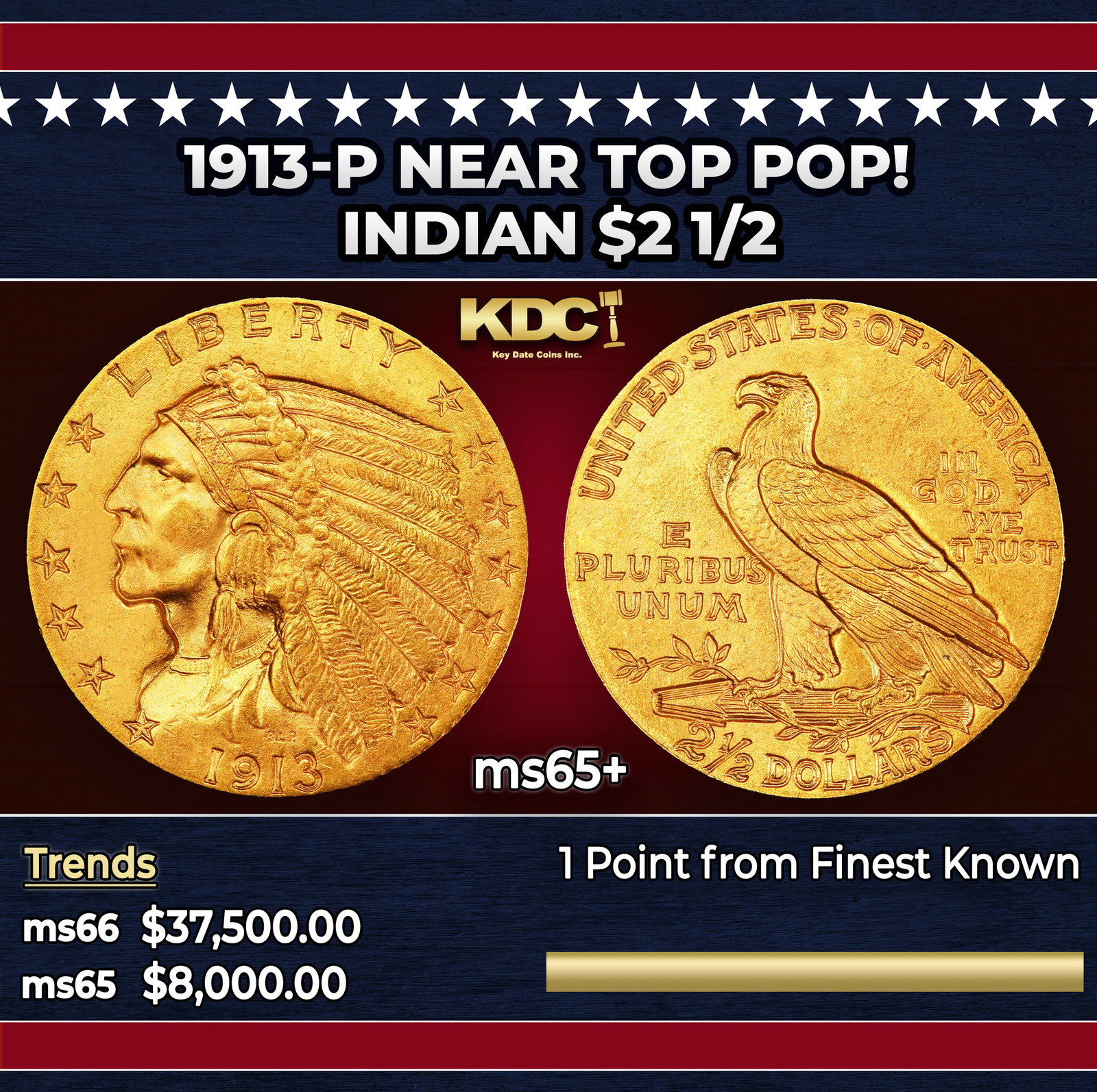 1913-p Gold Indian Quarter Eagle Near Top Pop! $2 1/2 ms65+ SEGS: 1913-p Near Top Pop! Gold Indian Quarter Eagle $2 1/2 ms65+ SEGS. The 1913 Indian quarter eagle is available in lower grades, but at the Premium Gem level it is conditionally rare. Blond-gold luster