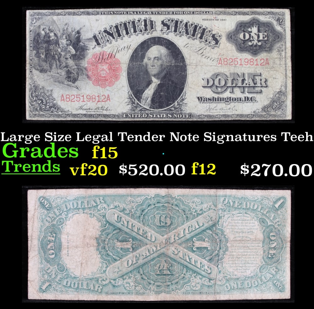 1917 $1 Large Size Legal Tender Note Grades f+ Signatures Teehee/Burke: 1917 $1 Large Size Legal Tender Note Grades f+ Signatures Teehee/Burke. FR-36 This 1917 $1 note is the last large-sized legal tender bank note ever issued. It's referred to as a "Horseblanket Note,"