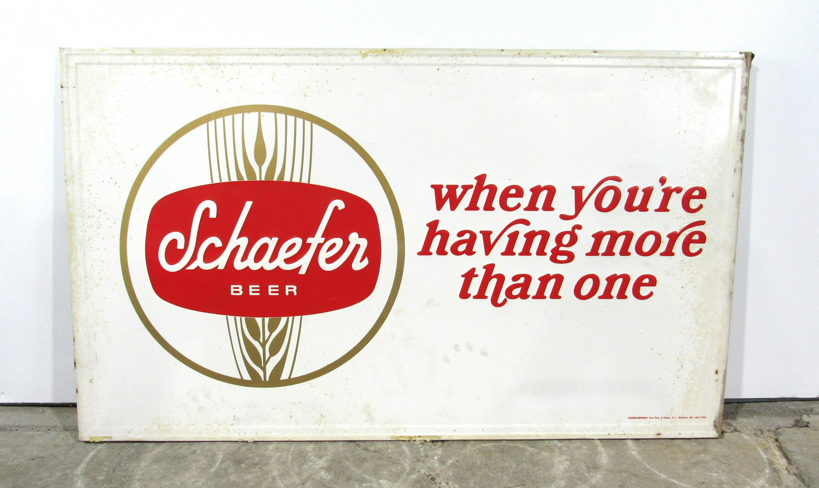 Schaefer Beer Metal Advertising Sign: Schaefer Beer "When You're Having More Than One" Metal Advertising Sign. This item requires third party shipping or pickup arrangements to be made. Dimensions: 34.5 x 58.5 x 1
