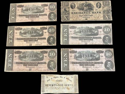 Confederate States of America $10 Notes and more: Confederate States of America $10 Notes, Exchange Bank of Virginia Ten Dollars and State of Virginia City of Richmond Seventy Five Cents currency. 7 pieces total.