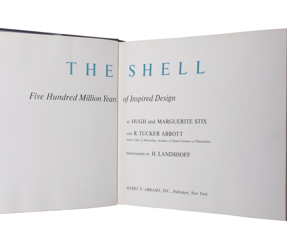 SHELL BOOK BY H. & M. STIX AND R. TUCKER ABBOTT: SHELL BOOK BY H. & M. STIX AND R. TUCKER ABBOTT "The Shell: Five Hundred Million Years of Inspired Design," hardcover published by Harry N. Abrams, Inc., New York, photos by H. Landshoff, 1972, 1st