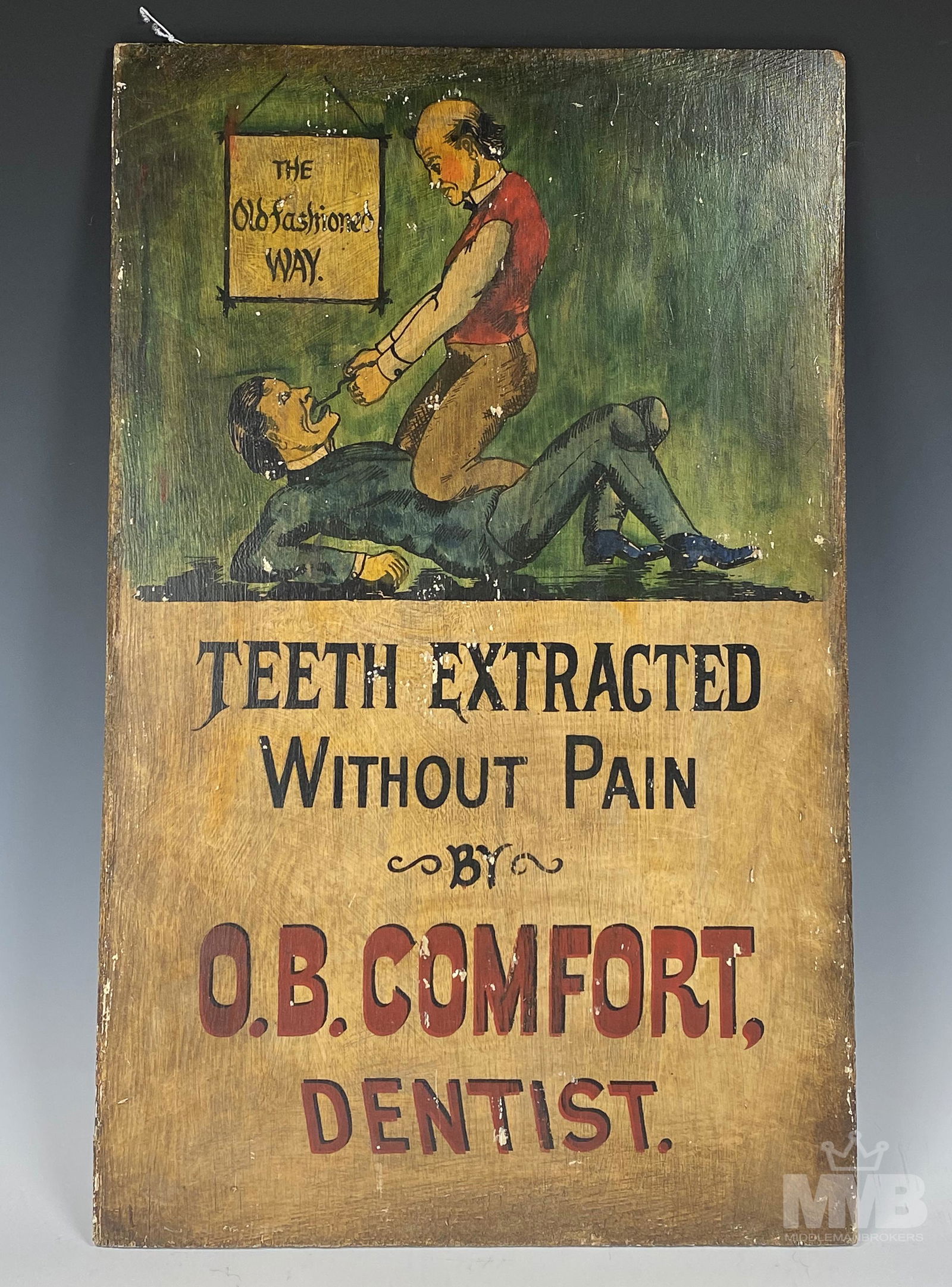 Old Fashioned 19c Dentist Advertisement Wood Sign: Antique O.B. Comfort dentist teeth extraction without pain sign. Hand painted wood depicts a man laying on his back while an old-fashioned dentist yanks the man’s tooth out with a pair of pliers. Go