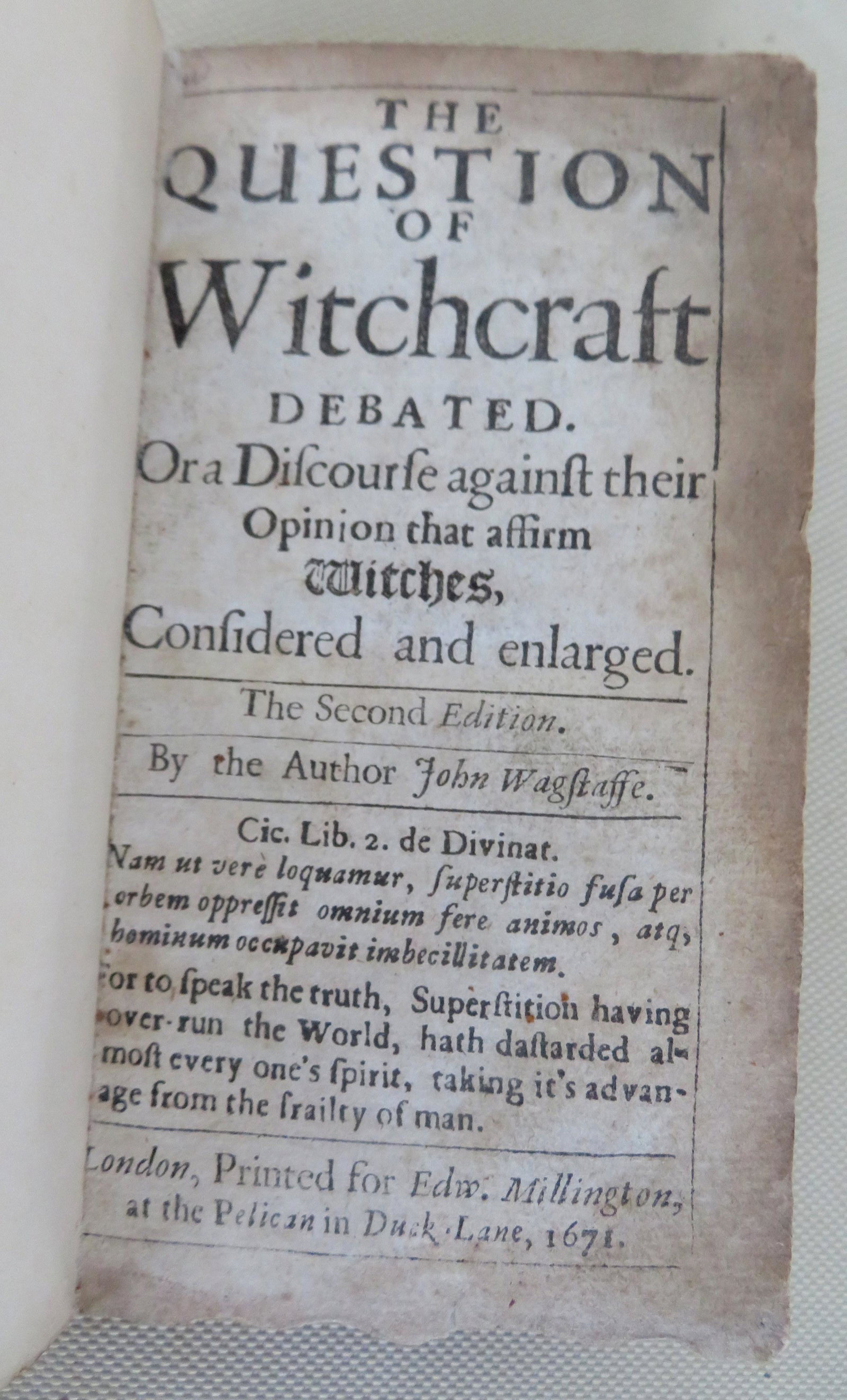 Book "The Question of Witchcraft Debated" and subtitled: Book "The Question of Witchcraft Debated" and subtitled "Or a Discourse Against Their Opinion That Affirm Witches, Considered and Enlarged", by John Wagstaffe (English 1633â€“1677), second editio