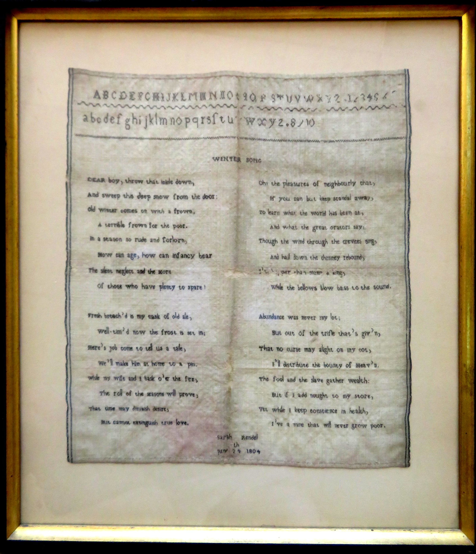 Sampler, alphabet with poem entitled "Winter Song" on: Sampler, alphabet with poem entitled "Winter Song" on homespun linen, signed Sarah Rendell - June 24, 1804. The original poem was written by English self-educated poet Robert Bloomfield (1766-1823) an