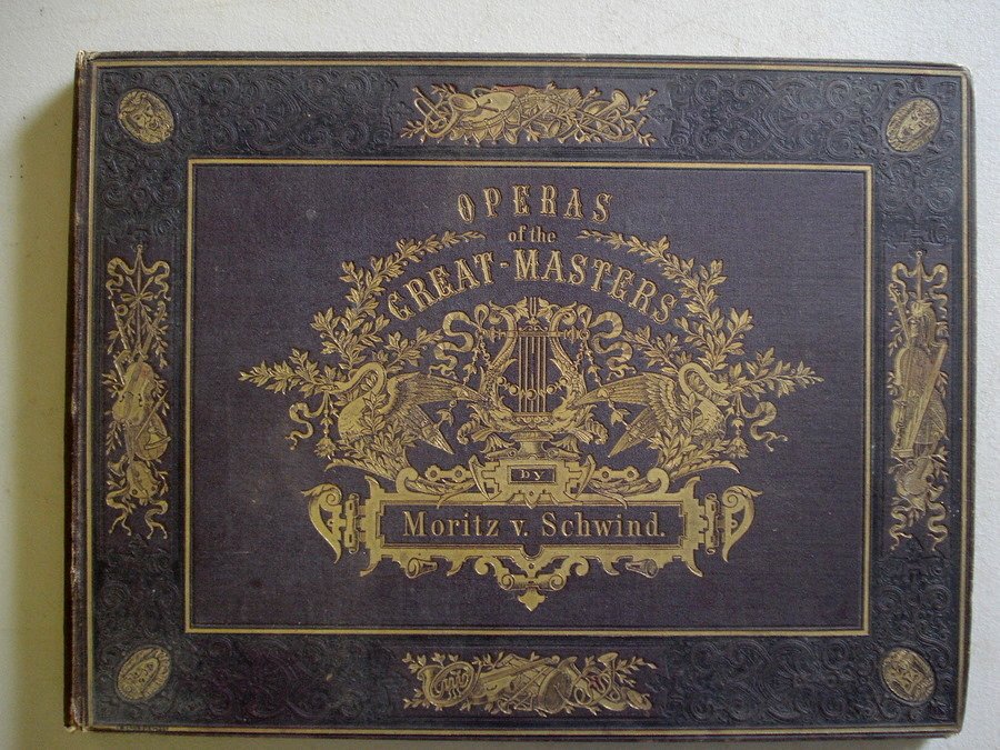 Book entitled "Operas of the Great Masters" by Morit: Book entitled "Operas of the Great Masters" by Moritz V. Schwind published in NY, probably mid to late 19th century - book contains many architectural photo plates bound in a beautiful pressed leather