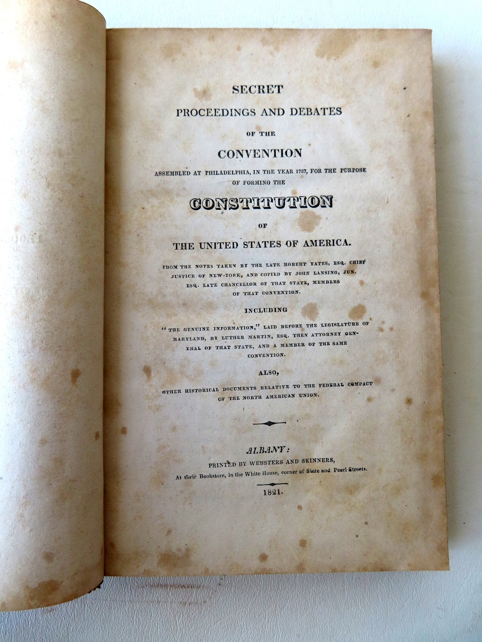 "Secret Proceedings And Debates of the CONVENTION Assembled At Philadelphia In The Year 1787, For: "Secret Proceedings And Debates of the CONVENTION Assembled At Philadelphia In The Year 1787, For The Purpose Of Forming The CONSTITUTION of The United States of America.", first edition, published in