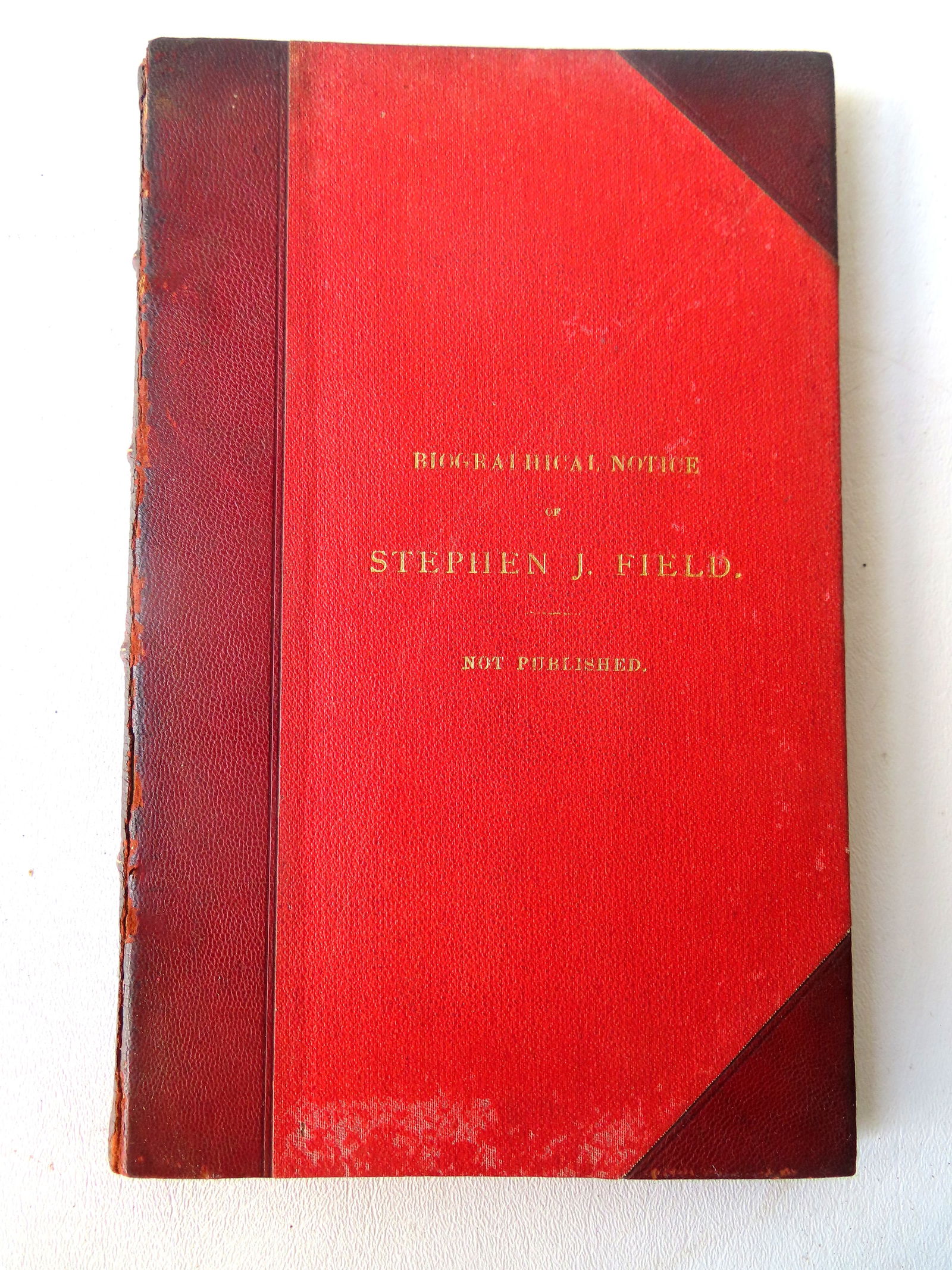Unpublished book titled "Biography Notice of Stephen J. Field" (Stephen Johnson Field, 1816–1899. (1 of 11)