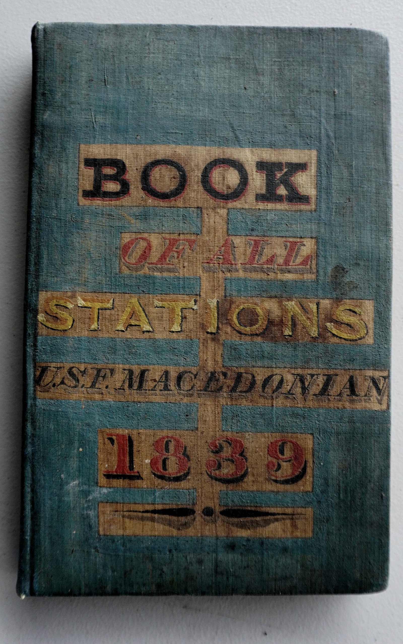 An important museum quality nautical hand written book titled "Book Of All Stations U.S.F.: An important museum quality nautical hand written book titled "Book Of All Stations U.S.F. Macedonian 1839" (The Macedonian was assigned to the pirate campaign of the West India Squadron starting in 1
