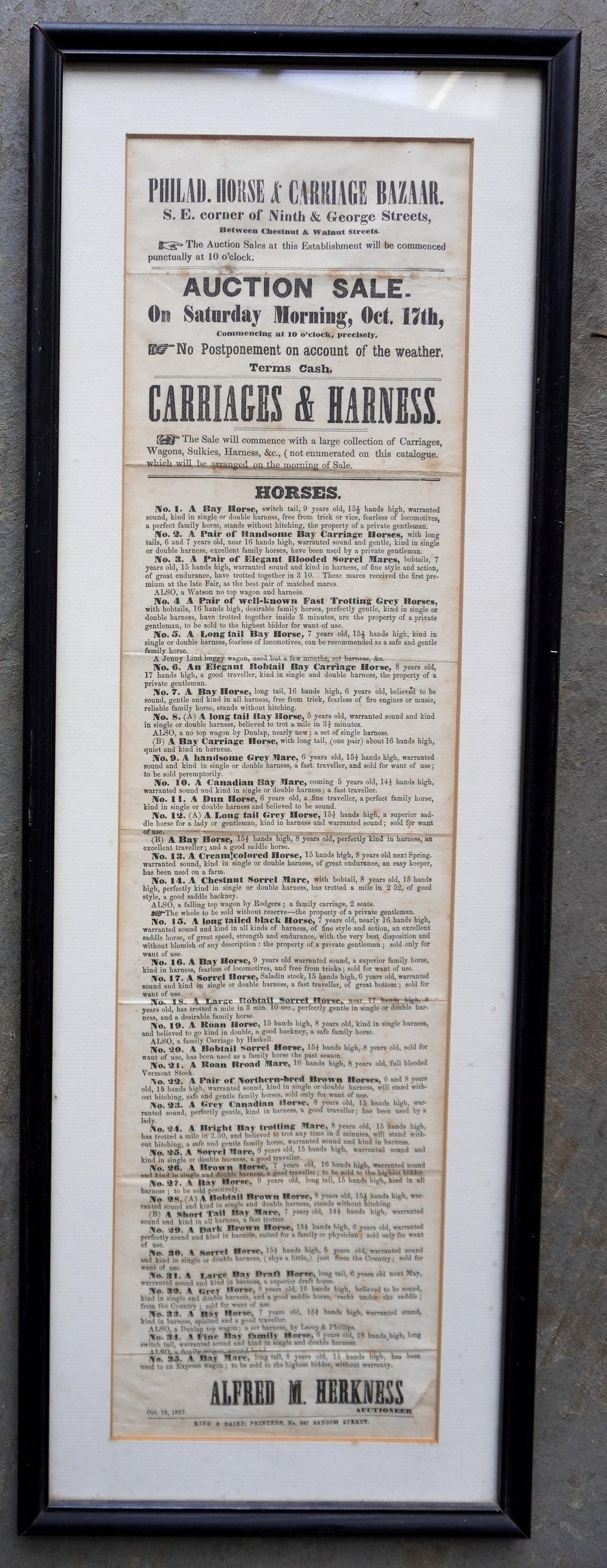 Framed auction broadside titled "Philad. Horse And Carriage Bazaar.", Oct, 16 1857 - describes the: Framed auction broadside titled "Philad. Horse And Carriage Bazaar.", Oct, 16 1857 - describes the auction of 35 horses - some include harnesses and wagon - several noted as "fearless of locomotives".