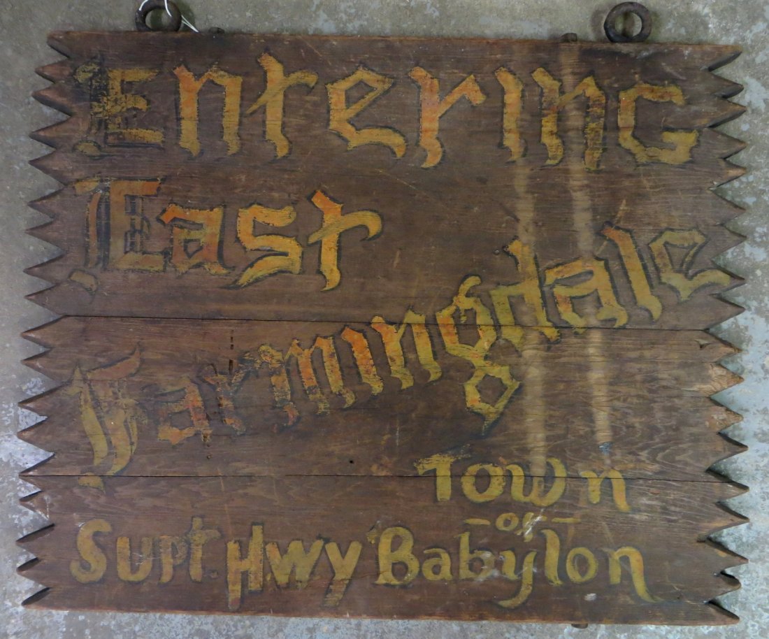 Old wooden rustic sign with saw tooth border marked "En: Old wooden rustic sign with saw tooth border marked "Entering East Farmingdale - Supt. Hwy - Town of Babylon". 19" x 24" - original paint.