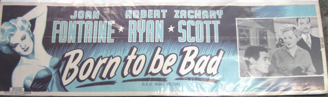 Born to be Bad movie poster - 1950 movie starring Joan: Born to be Bad movie poster - 1950 movie starring Joan Fontaine, Robert Ryan, and Zachary Scott. National Screen Service Corp. & RKO Pictures licensing stamp. Unusually large poster measures 24" X 82.
