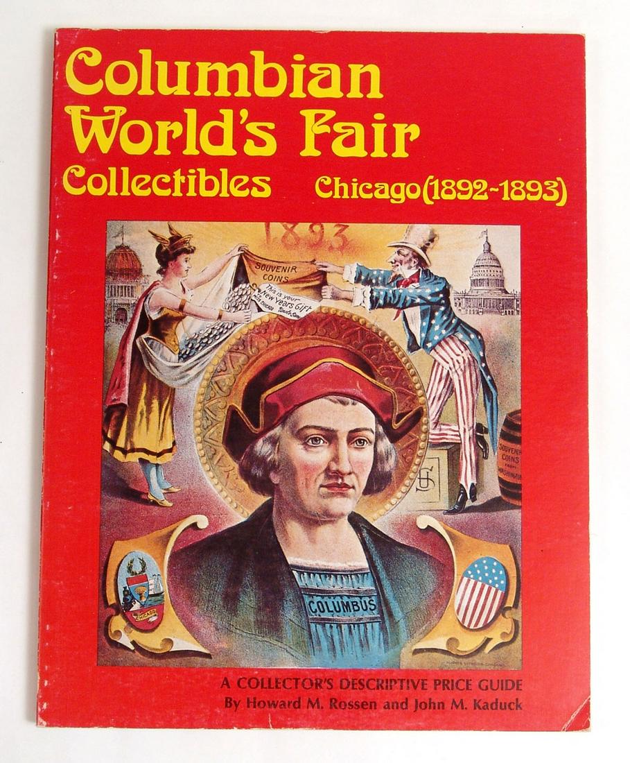 1976 Book: Columbian World's Fair Collectibles: This is a 1976 softcover book titled "Columbian World's Fair Collectibles, Chicago (1892-1893): A Collector's Descriptive Price Guide." First edition; published by Wallace-Homestead Book Co. 149 pages