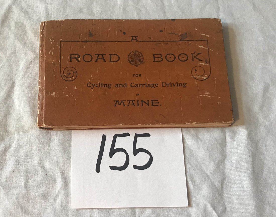FURNITURE, ACCESSORIES, COUNTRY COLLECTIBLES, TOYS,: Vintage book entitled "A Road Book For Cycling and Carriage Driving in Maine", revised and issued by Maine Division, L.A.W., 1900 w/numerous folding maps and old advertising, binding loose inside, boo