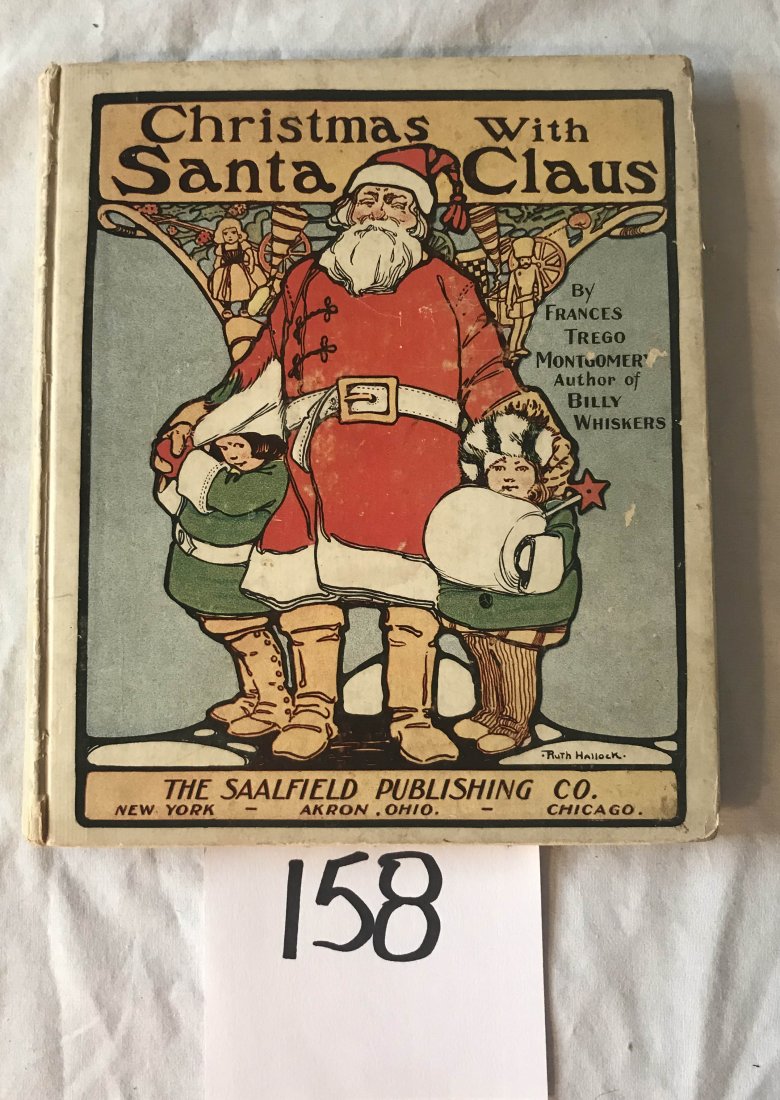 FURNITURE, ACCESSORIES, COUNTRY COLLECTIBLES, TOYS,: Vintage book - "Christmas With Santa Claus" by Frances Trego Montgomery, illus. Ruth Mary Hallock, copyright 1905, 9 1/4" x 8";