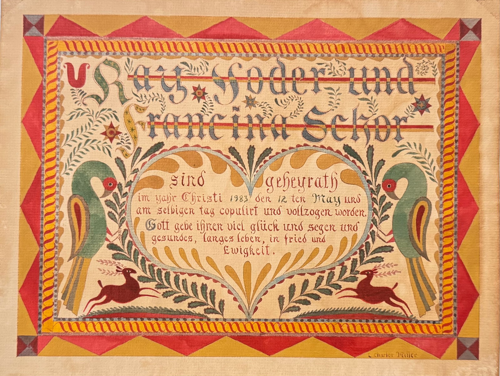 L. Charles Miller Pensylvania Hand Illuminated Marriage Fraktur 1983: L. Charles Miller Pensylvania Hand Illuminated Marriage Fraktur 1983 “Ray Yoder und Francina Schor, “Sind Geheyrath” (are married) “am selbign tag copulirt und vollzogen worden. Gott gebe