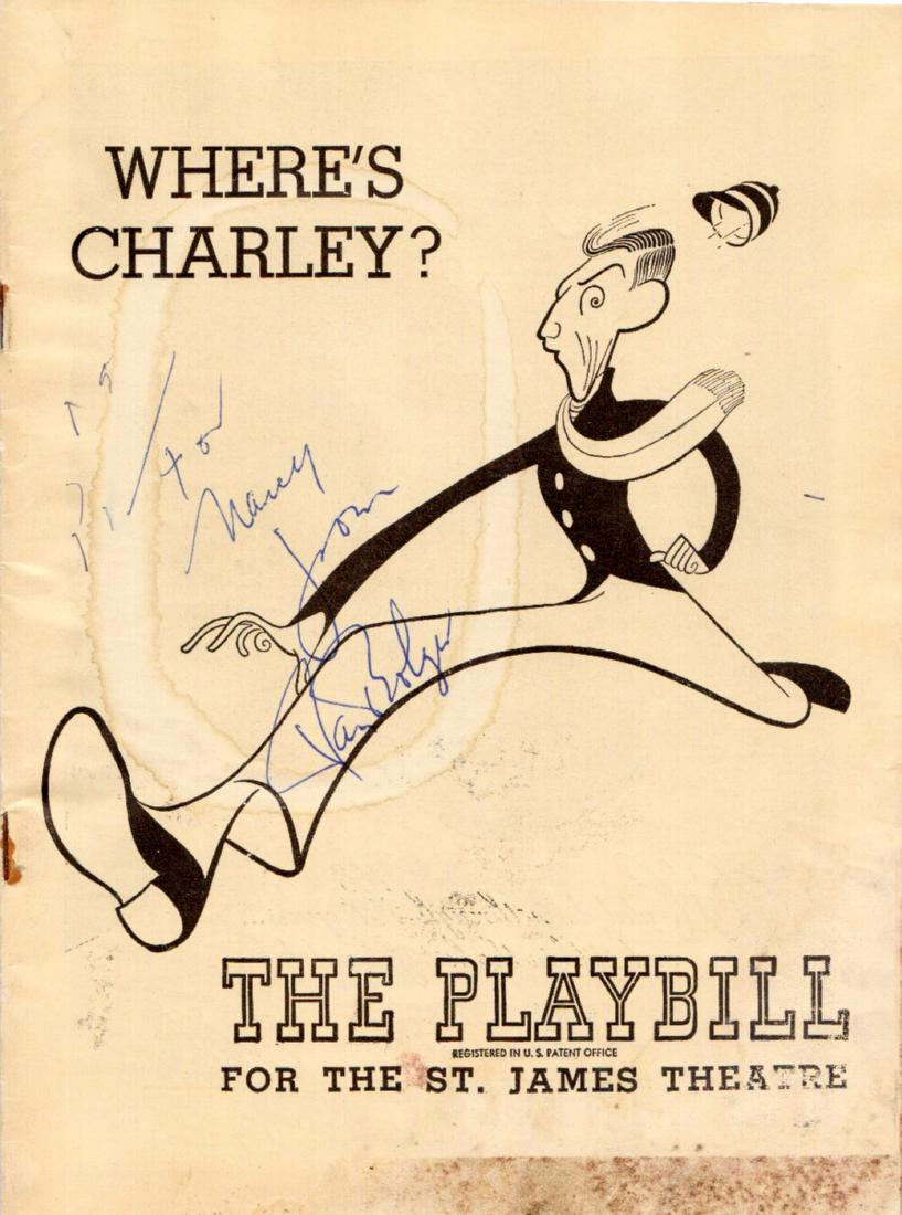 RAY BOLGER - "Where's Charlie" Playbill Signed: Where’s Charlie? Where's Charley? was a musical with music and lyrics by Frank Loesser and book by George Abbott. The story was based on the play Charley's Aunt by Brandon Thomas. The musical debute